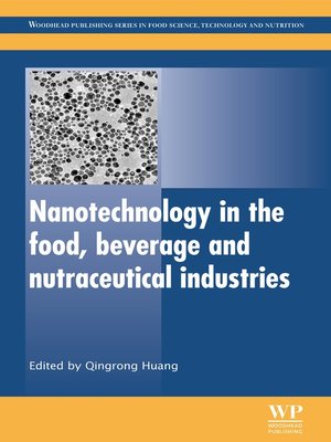 cover image of Nanotechnology in the Food, Beverage and Nutraceutical Industries